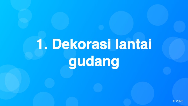 1. Dekorasi lantai gudang