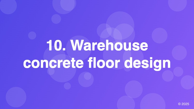 10. Warehouse concrete floor design