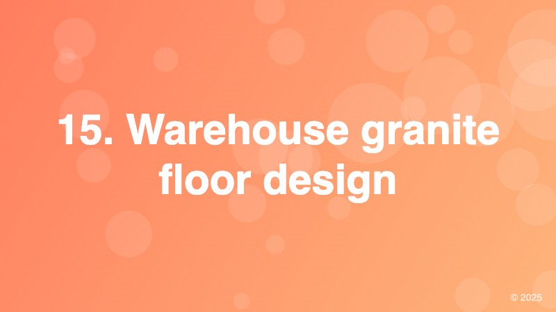 15. Warehouse granite floor design
