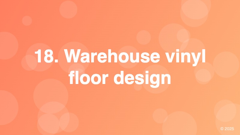 18. Warehouse vinyl floor design