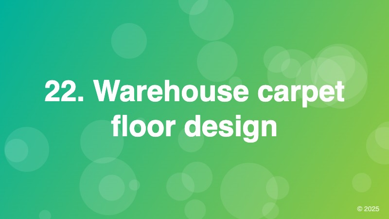 22. Warehouse carpet floor design