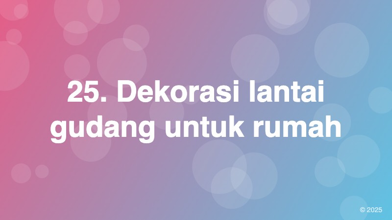 25. Dekorasi lantai gudang untuk rumah