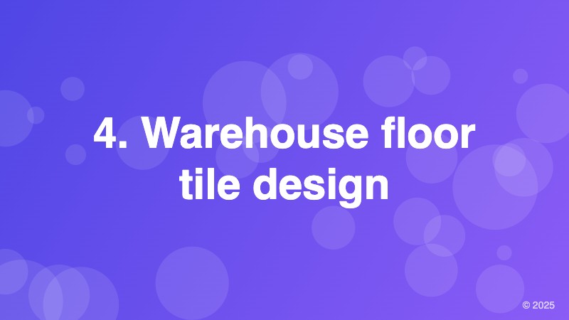 4. Warehouse floor tile design