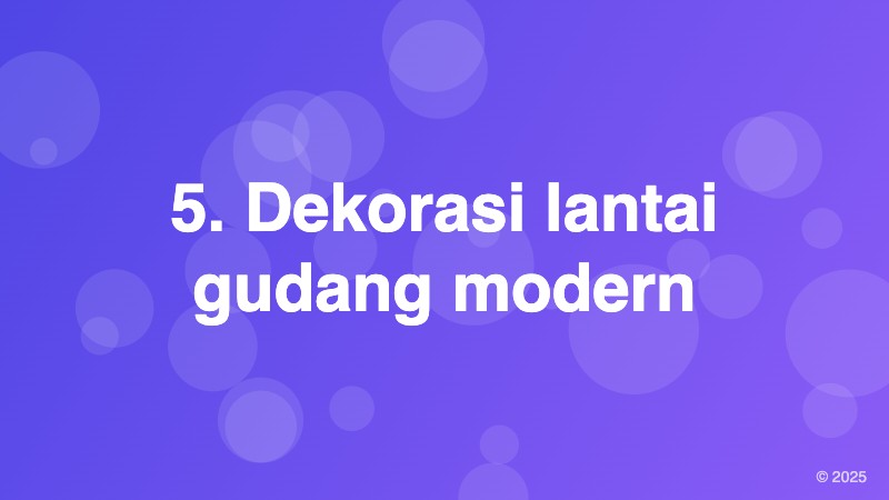 5. Dekorasi lantai gudang modern
