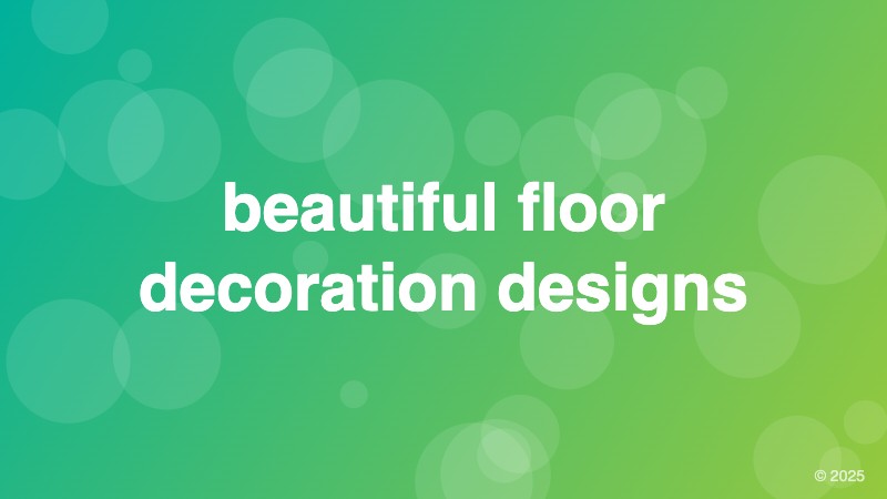beautiful floor decoration designs