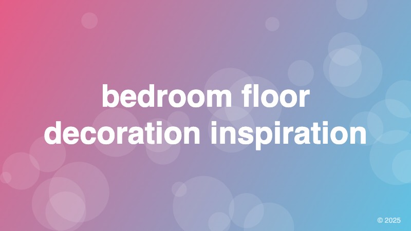 bedroom floor decoration inspiration