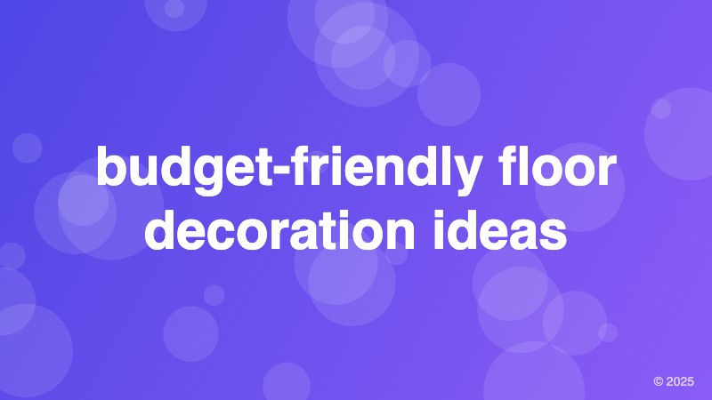 budget-friendly floor decoration ideas