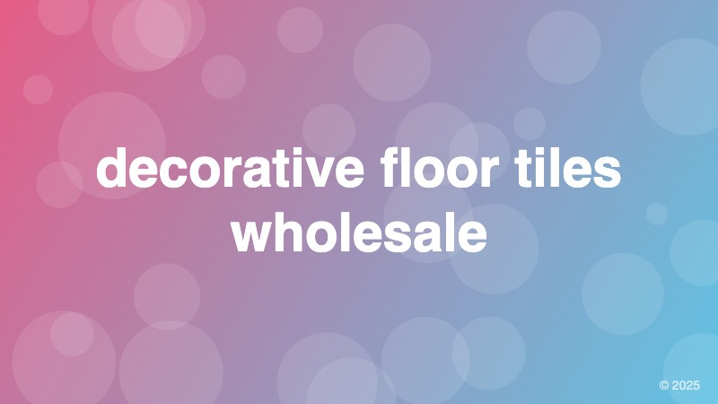 decorative floor tiles wholesale