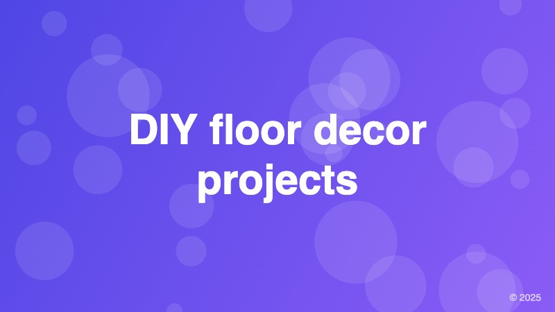 DIY floor decor projects