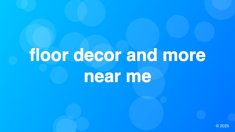 floor decor and more near me