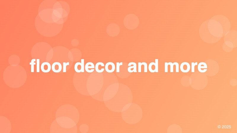 floor decor and more