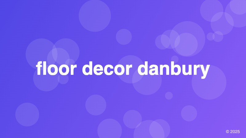 floor decor danbury