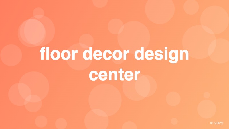floor decor design center