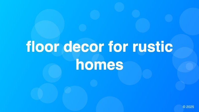 floor decor for rustic homes