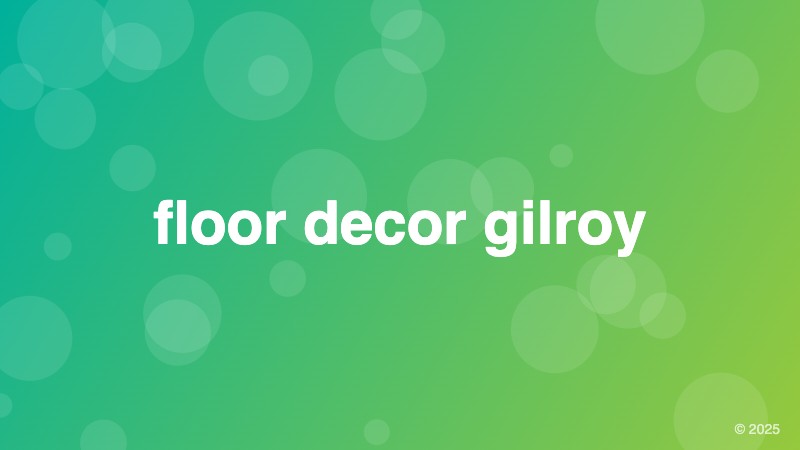 floor decor gilroy