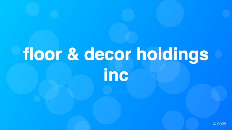 floor & decor holdings inc