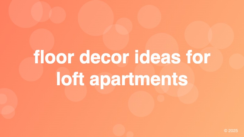 floor decor ideas for loft apartments
