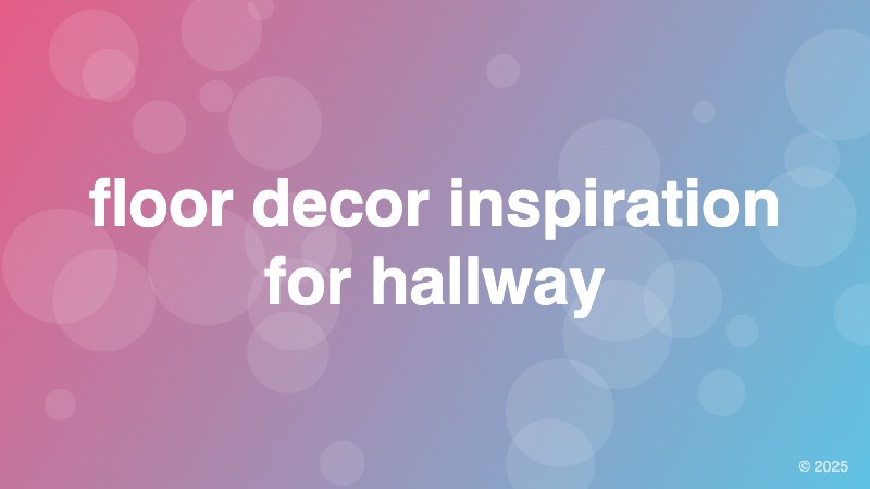 floor decor inspiration for hallway