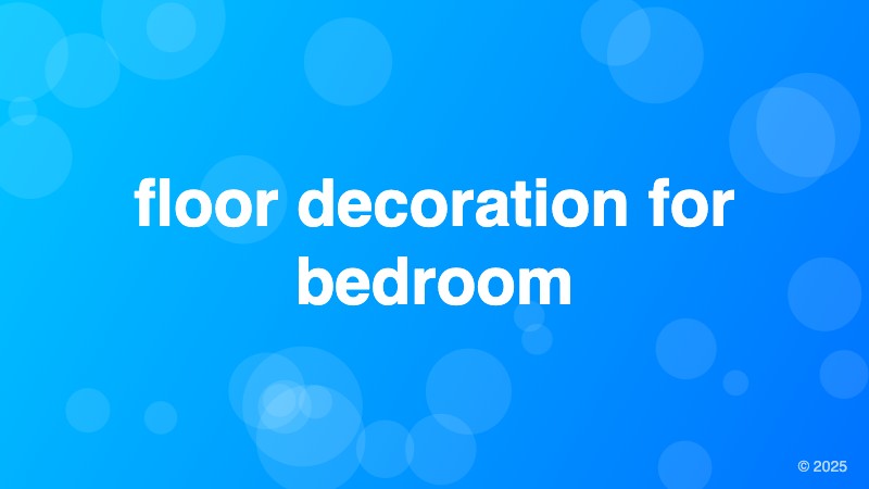 floor decoration for bedroom