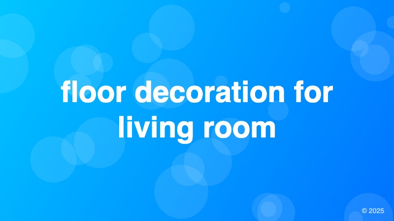floor decoration for living room