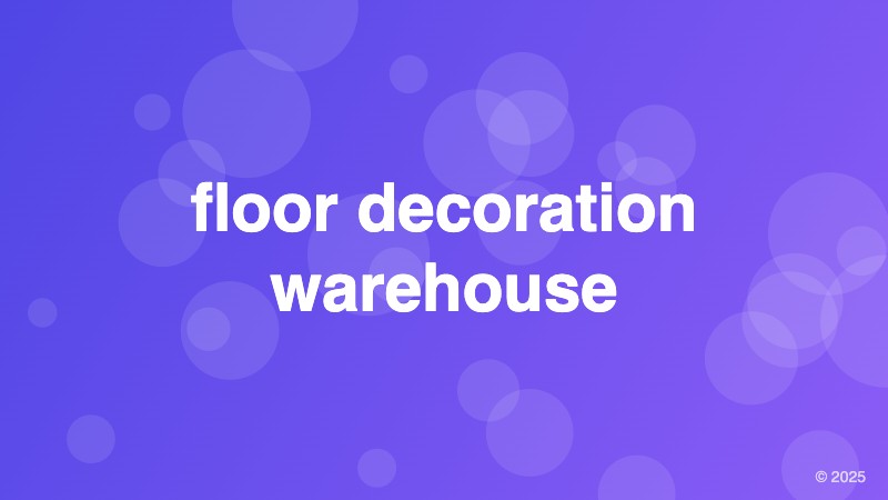floor decoration warehouse