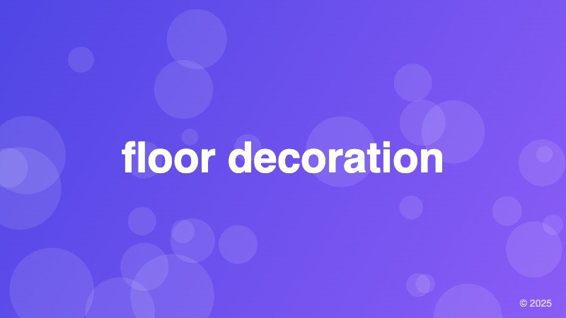 floor decoration