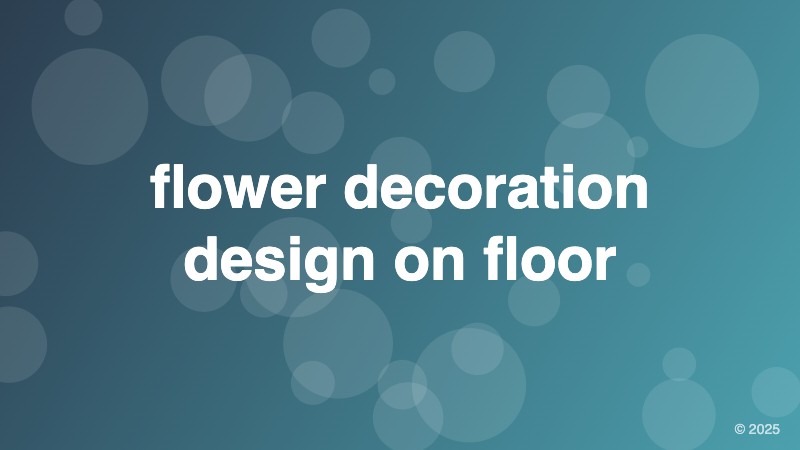 flower decoration design on floor