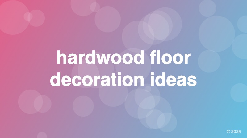 hardwood floor decoration ideas