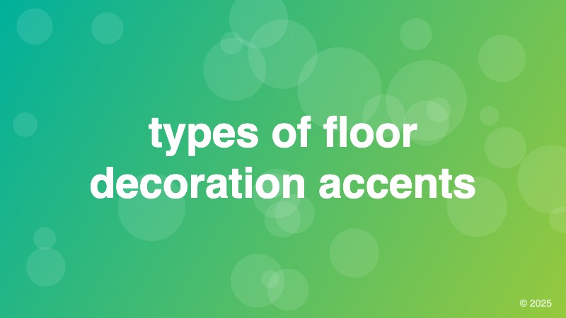 types of floor decoration accents